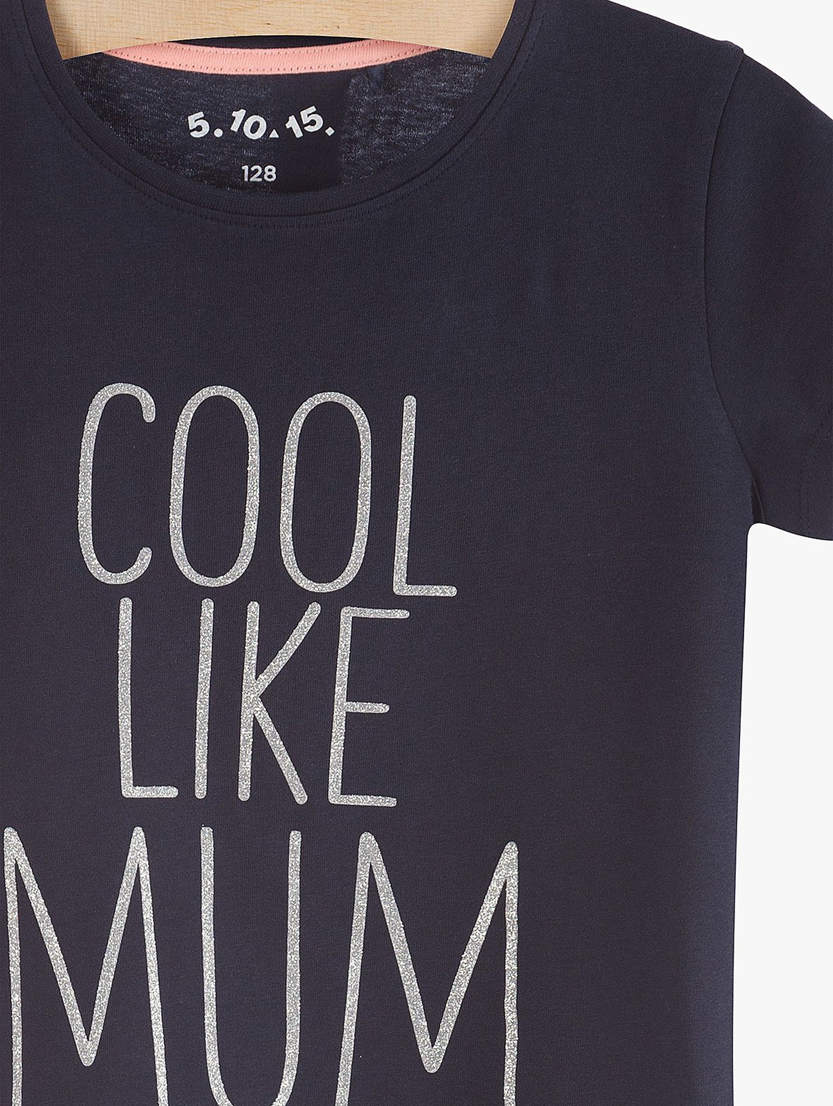T-Shirt dziewczęcy bawełniany z napisem "Cool like mum"