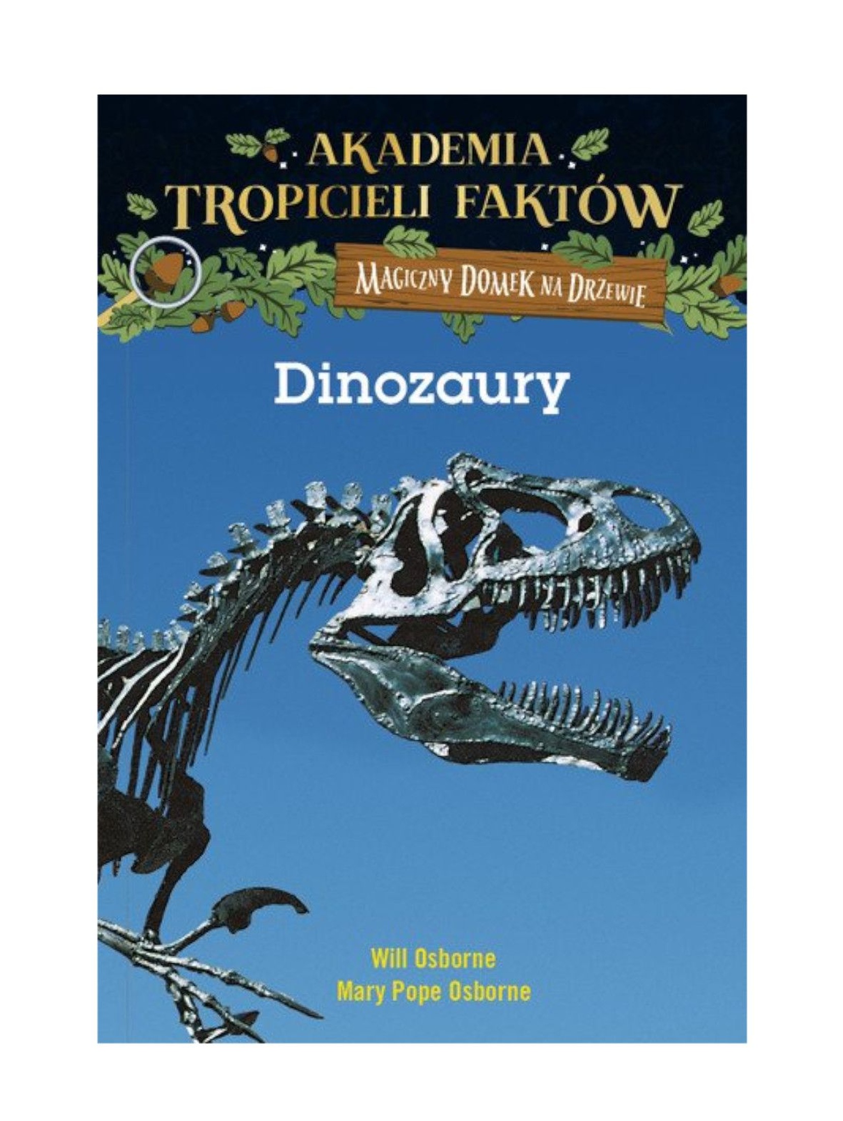 Dinozaury. Akademia tropicieli faktów Mary Pope Osborne wydanie II