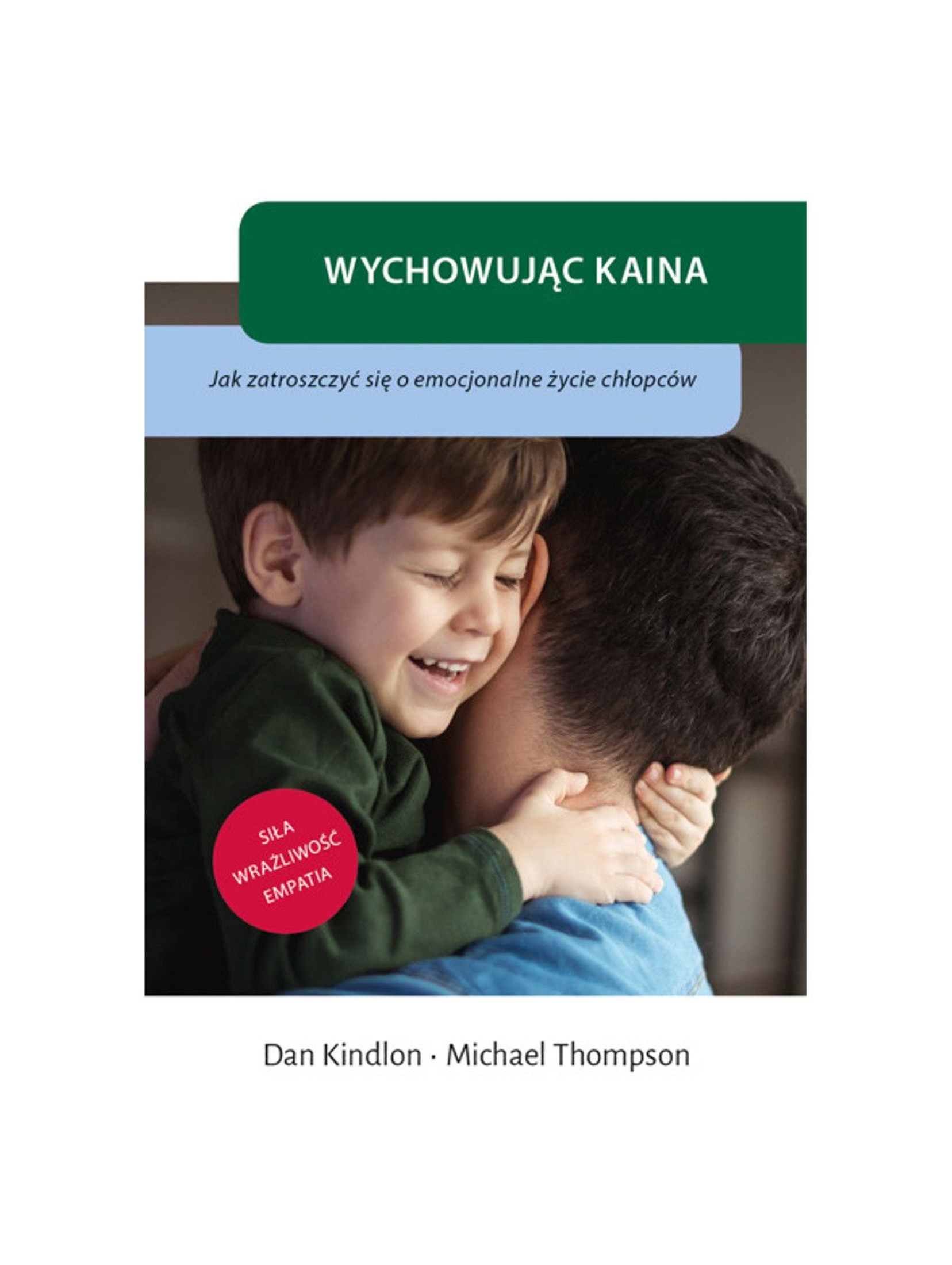 Książka "Wychowując Kaina. Jak zatroszczyć się o emocjonalne życie chłopców"