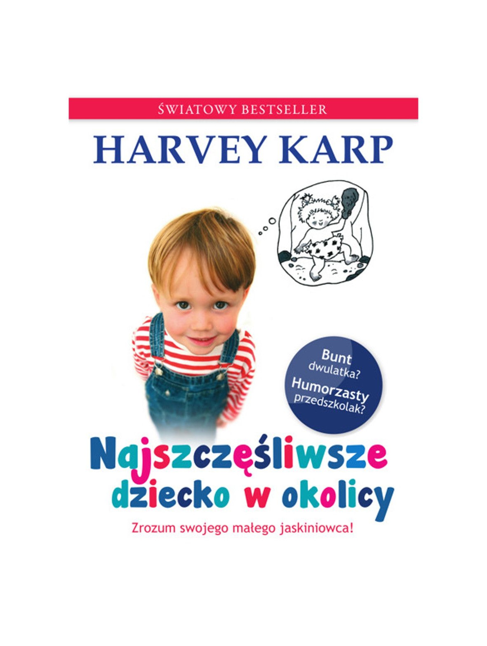 Książka "Najszczęśliwsze dziecko w okolicy"- H.Karp poradnik dla rodziców