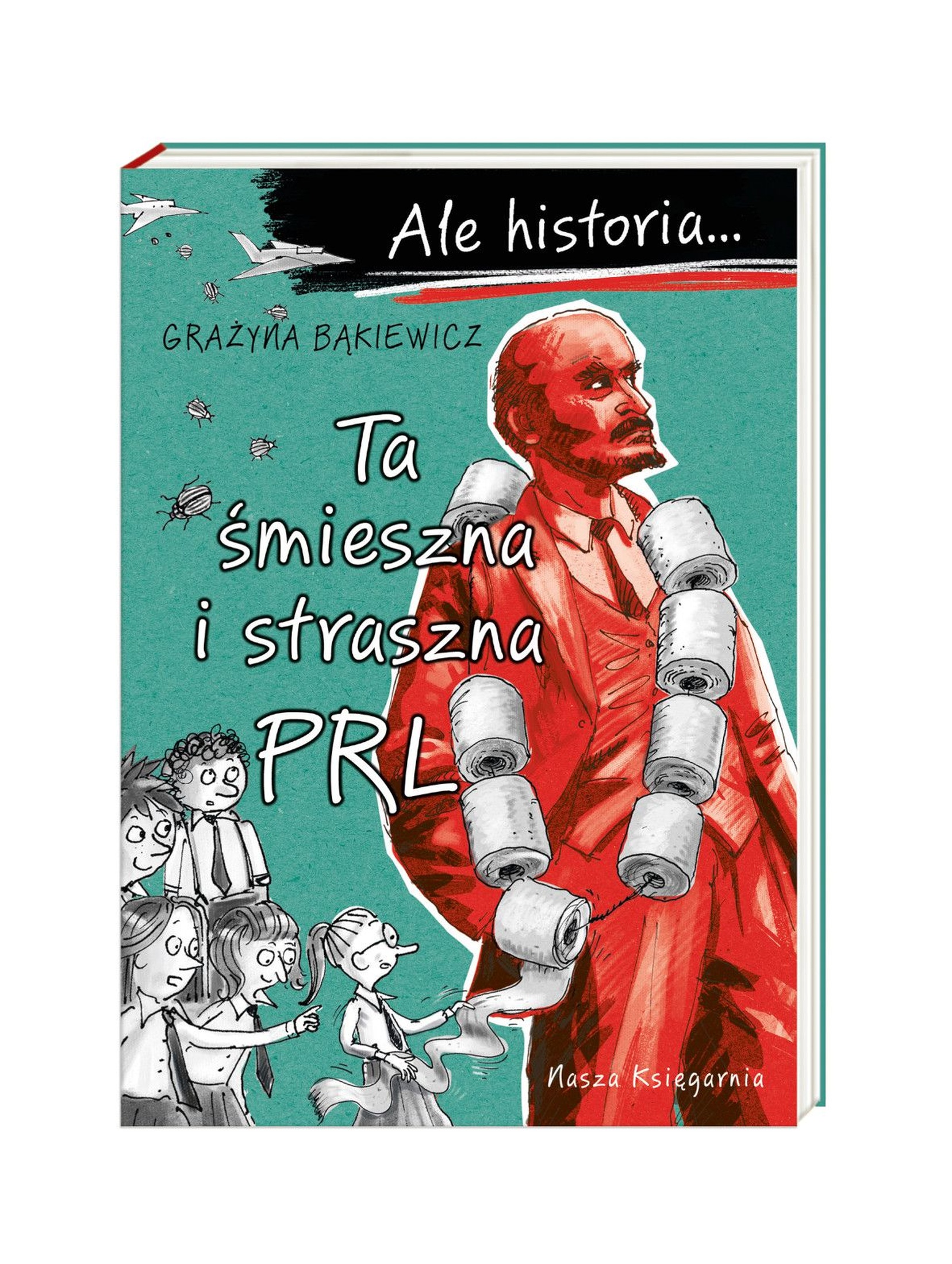 Książka "Ale Historia...Ta śmieszna i straszna PRL"