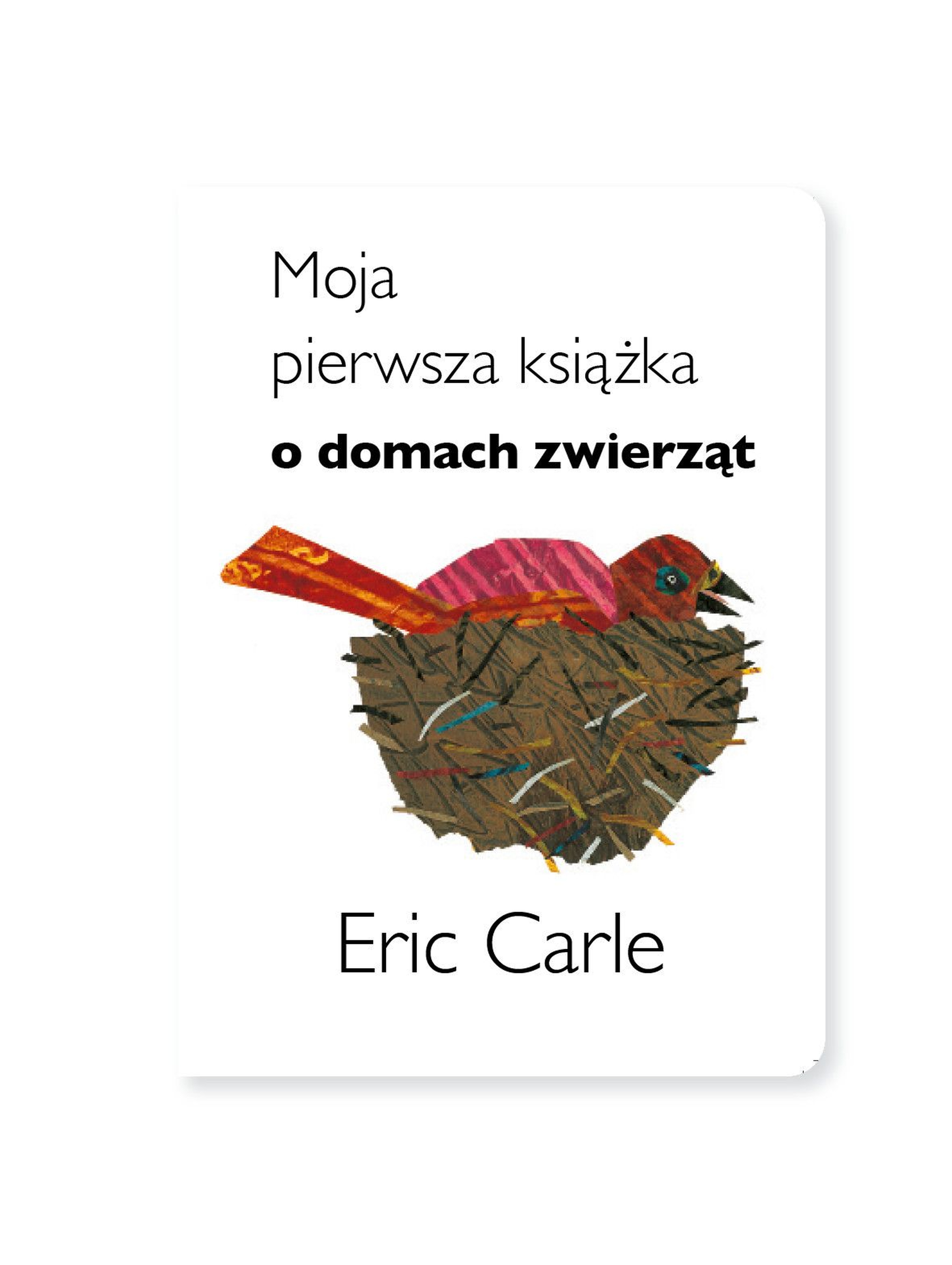 Moja pierwsza książka o domach zwierząt Eric Carle