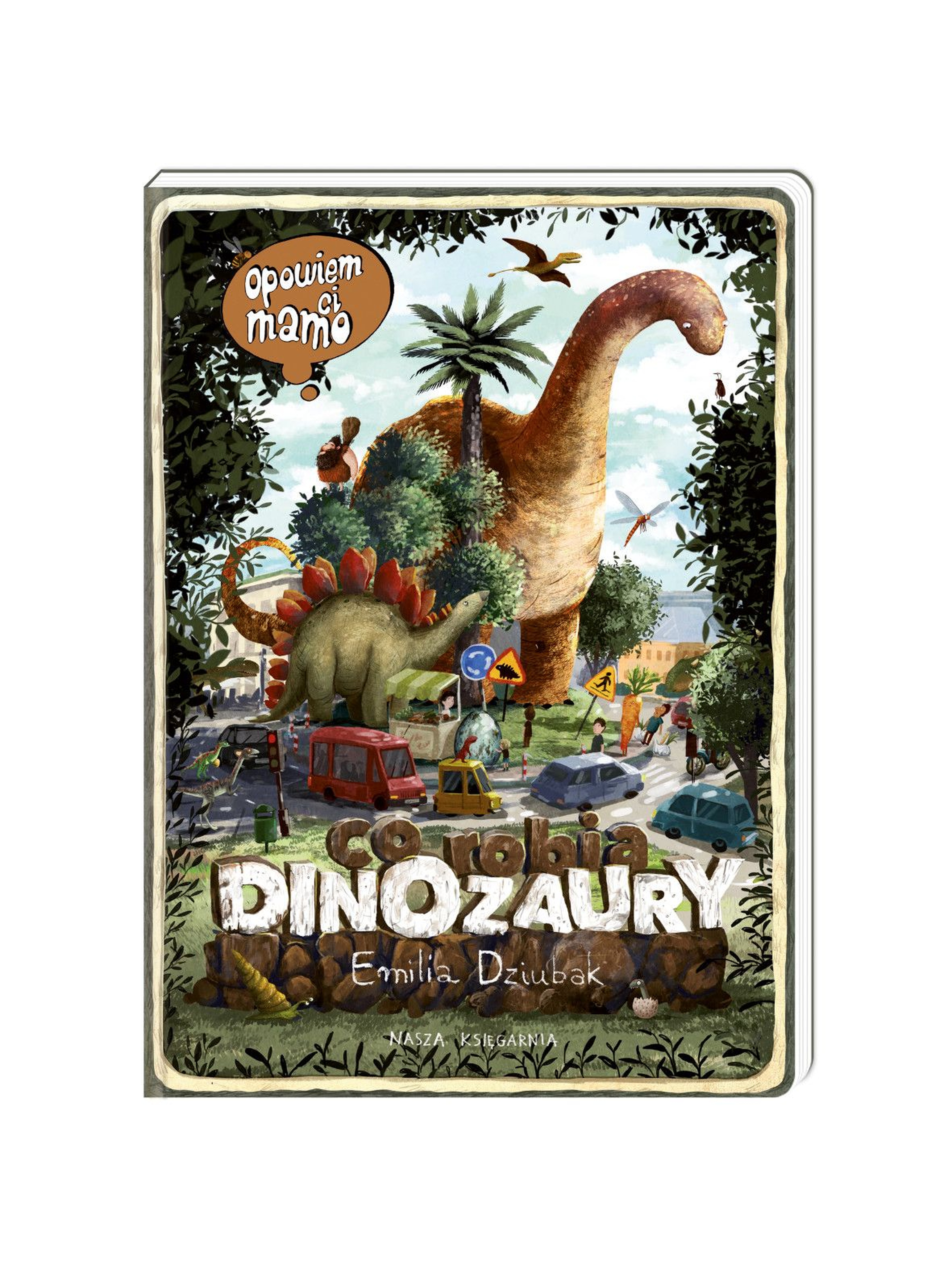 Opowiem Ci Mamo, co robią dinozaury-książka dla dzieci