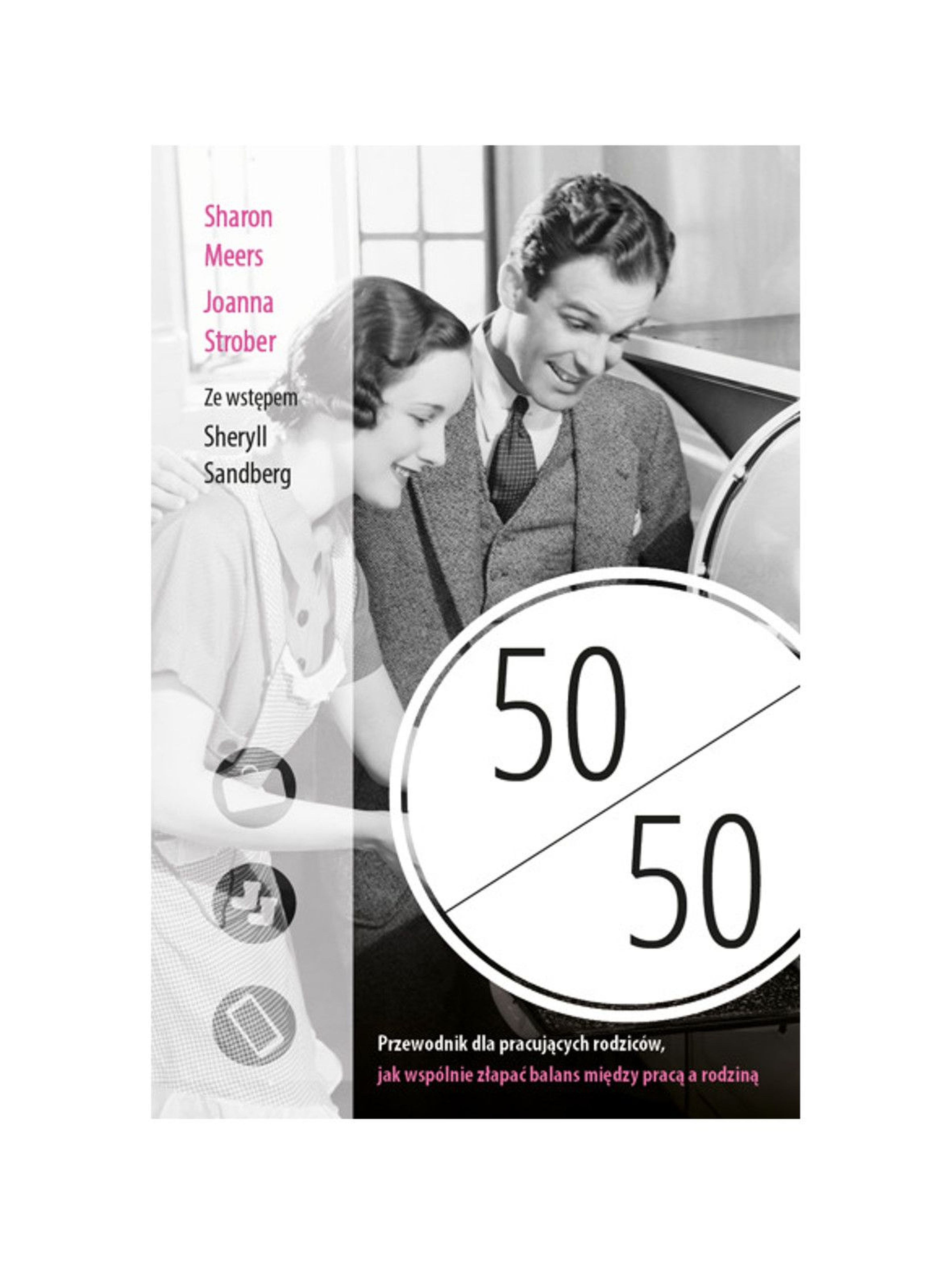 Książka "50/50. Przewodnik dla pracujących rodziców, jak wspólnie złapać balans między pracą a rodziną"