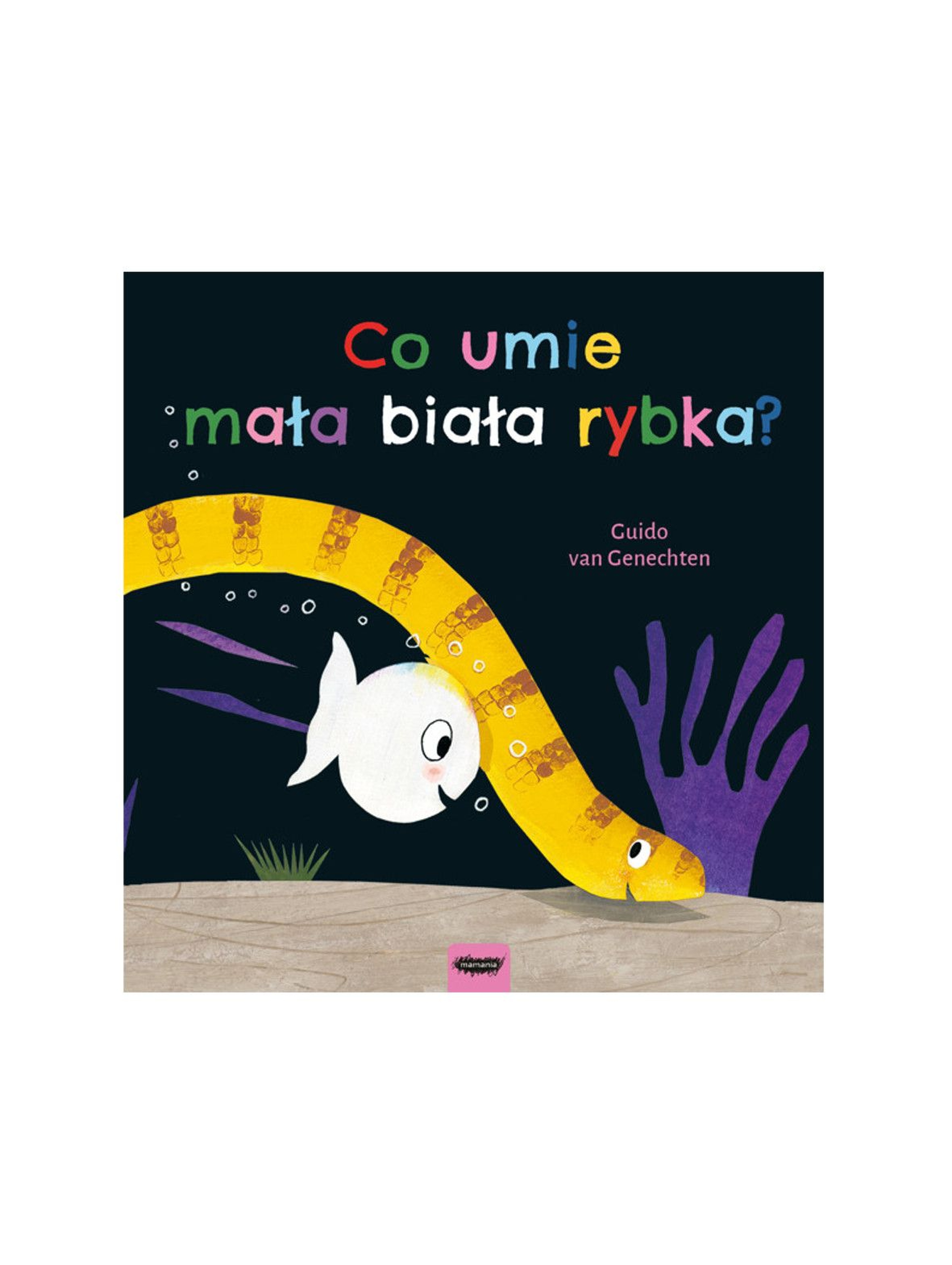 "Co umie mała biała rybka?"-książka dla dzieci