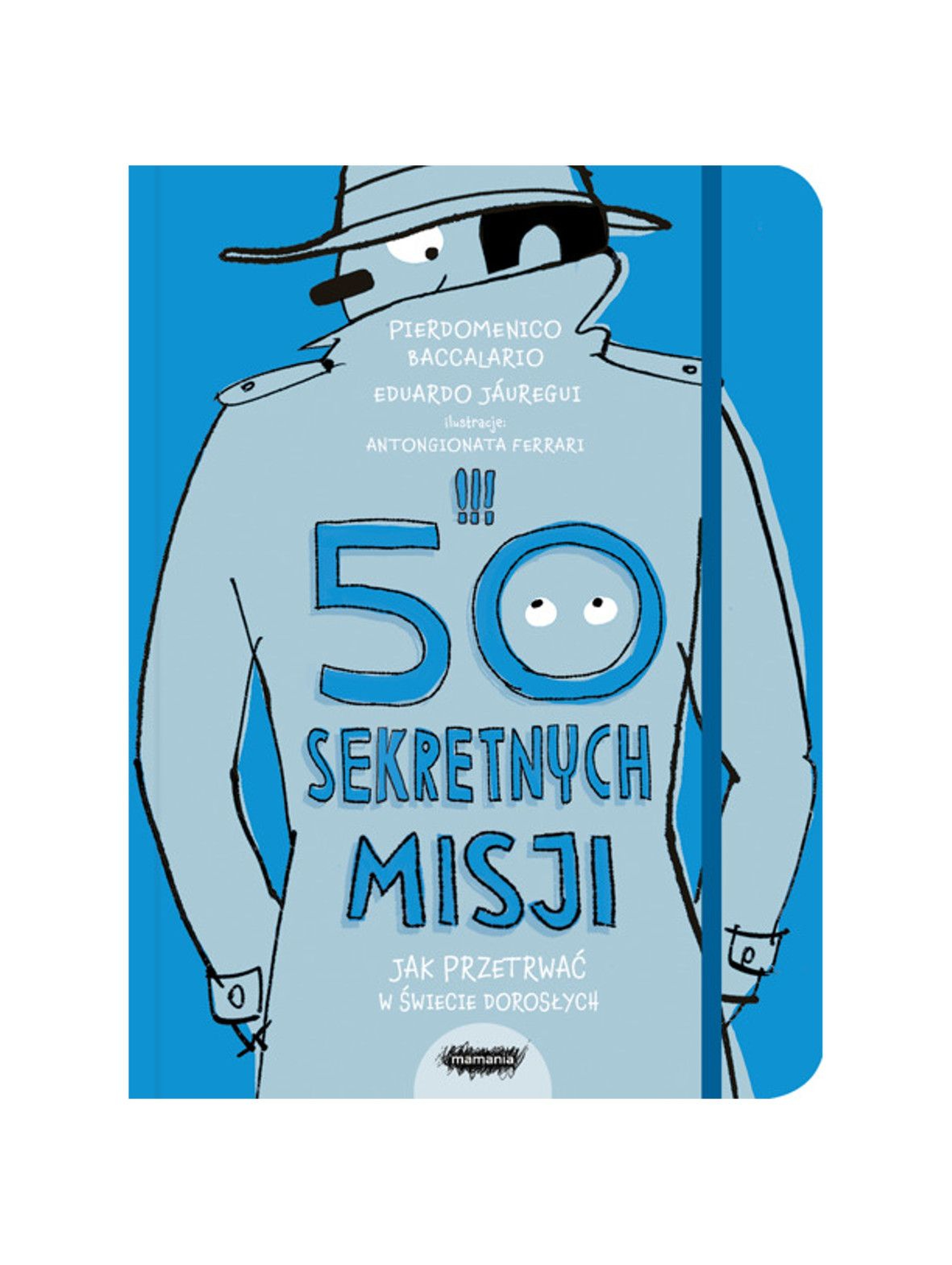 Książka "50 sekretnych misji. Jak przetrwać w świecie dorosłych"