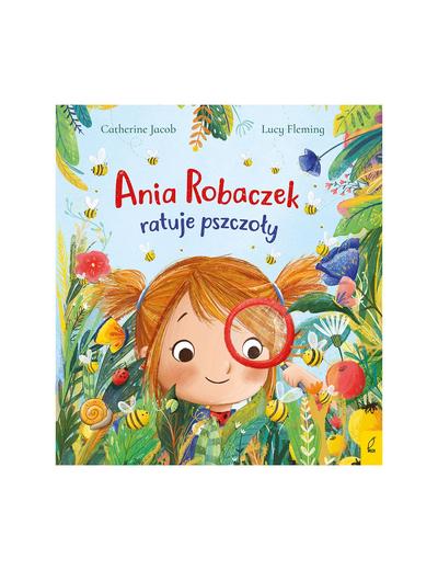 Ania Robaczek ratuje pszczoły - książka dla dzieci