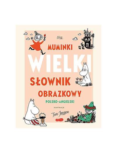Muminki. Wielki Słownik Obrazkowy Polsko-Angielski