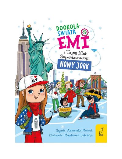 Książka dla dzieci- Dookoła świata. Nowy Jork. Emi i Tajny Klub Superdziewczyn wiek 6+