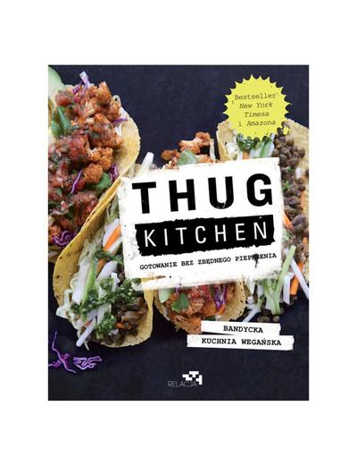 Książki "Thug Kitchen. Gotowanie bez zbędnego pieprzenia"