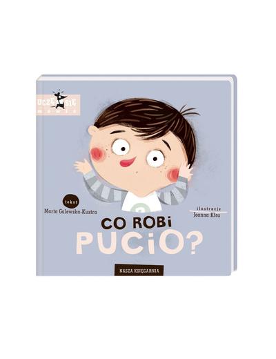 Co robi Pucio?- książeczka dla dzieci