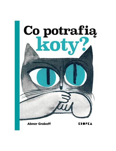 Co potrafią koty? Książka dla dzieci