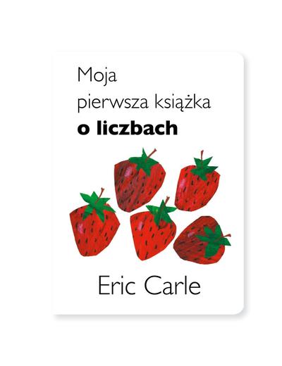 Moja pierwsza książka o liczbach Eric Carle