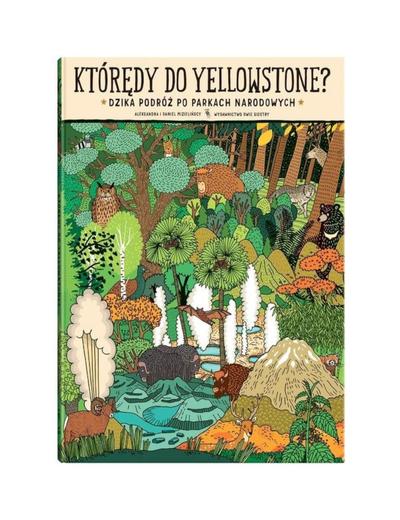 Książka dla dzieci "Którędy do Yellowstone?"