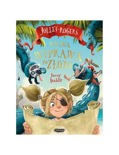 Książka Jolley-Rogers- ,,Wielka wyprawa po złoto"