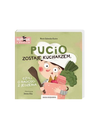 Książka dla dzieci- Pucio zostaje kucharzem, czyli o radości z jedzenia