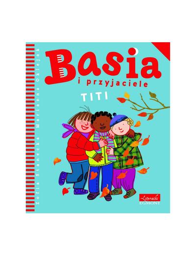 Książka "Basia i przyjaciele. Titi"