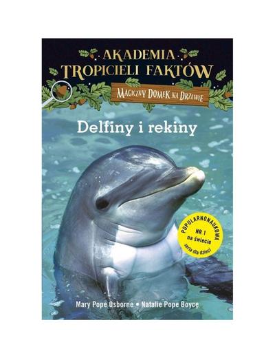 Książka "Akademia Tropicieli Faktów. Delfiny i rekiny"